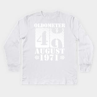 Oldometer 49 Years Old Was Born In August 1971 Happy Birthday To Me You Kids Long Sleeve T-Shirt